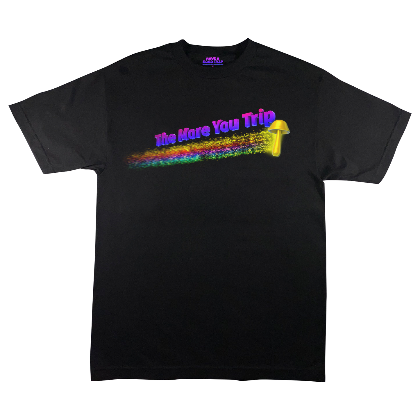 More You Trip Tee