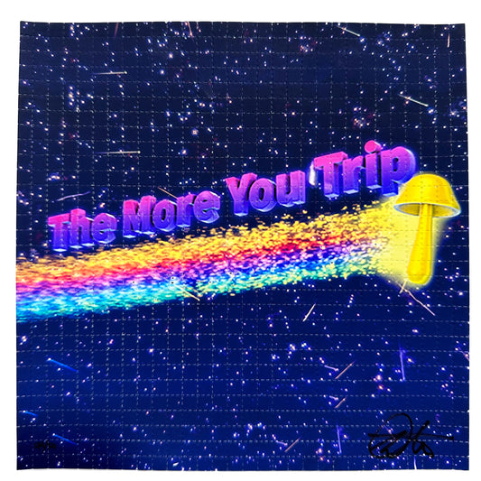 The More You Trip Blotter (Edition of 50 - Low Stock)